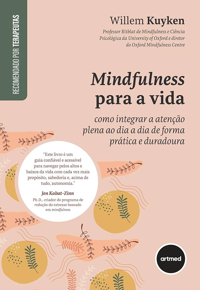 Capa de Mindfulness para a Vida: Como Integrar a Atenção Plena ao Dia a Dia de Forma Prática e Duradoura